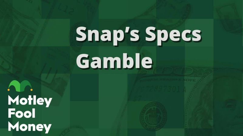 fool.com - Motley Fool Staff - Snap's Specs Gamble