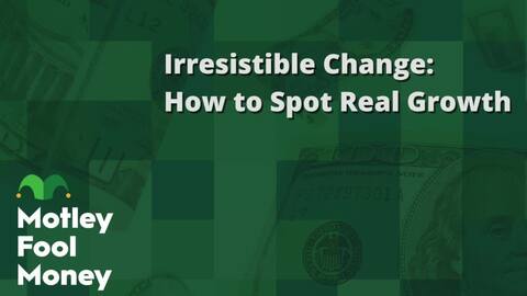 Irresistible Change: How to Spot Real Growth