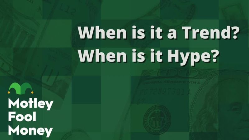 fool.com - Motley Fool Staff - Trend vs. Hype