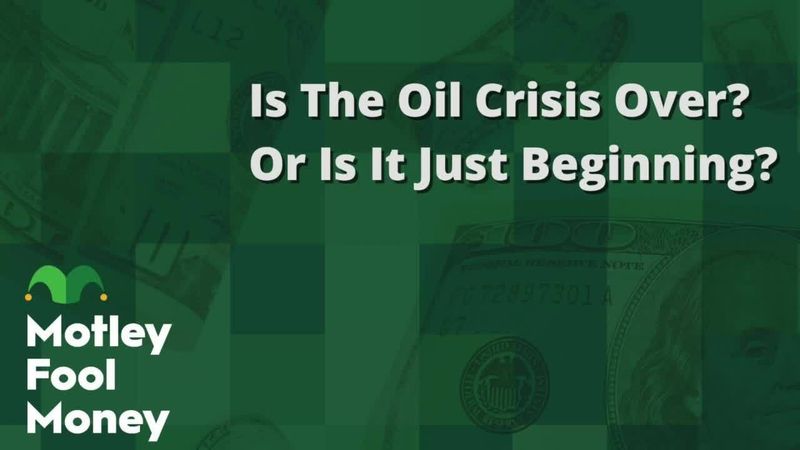 fool.com - Motley Fool Staff - Is The Oil Crisis Over? Or Is It Just Beginning?