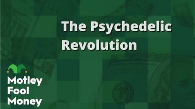 fool.com - Motley Fool Staff - The Psychedelic Revolution in Mental Healthcare