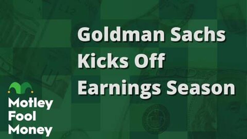 fool.com - Motley Fool Staff - Goldman Sachs Kicks Off Earnings Season