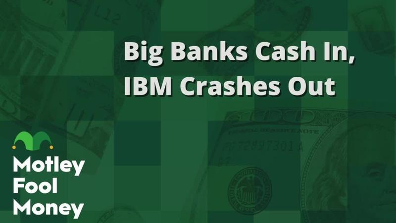Big Banks Cash In, IBM Crashes Out