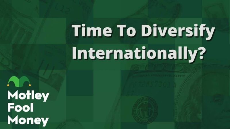 fool.com - Motley Fool Staff - Time to Diversify Internationally?