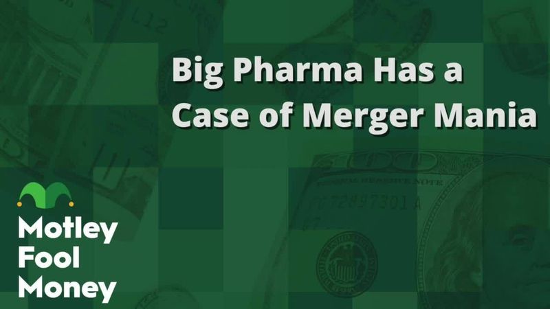 fool.com - Motley Fool Staff - Big Pharma Has a Case of Merger Mania