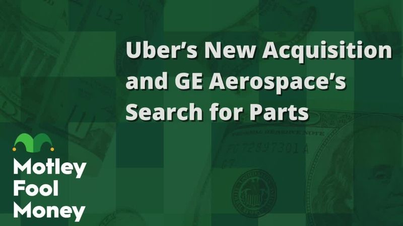 fool.com - Motley Fool Staff - Uber's New Acquisition and GE Aerospace's Search for Parts