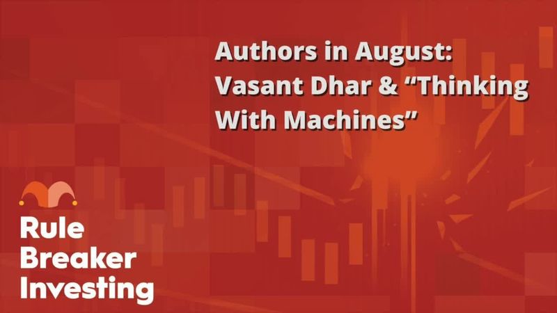 fool.com - Motley Fool Staff - Authors in August: Vasant Dhar & 'Thinking with Machines'