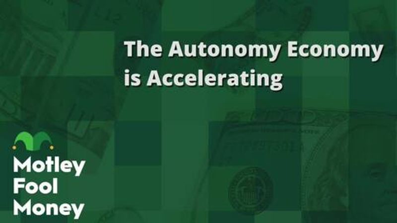 fool.com - Motley Fool Staff - The Autonomy Economy Is Accelerating